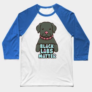 Black Labs Matter Baseball T-Shirt